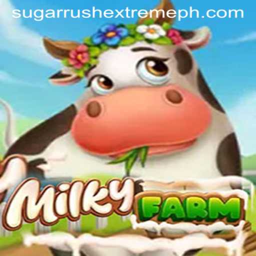MilkyFarm and Sugar Rush Extreme: A Sweet Adventure